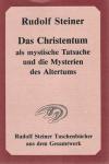 Steiner, Das Christentum als mystische Tatsache und die Mysterien des Altertums.