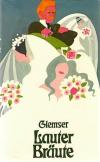 Glemser, Lauter Bräute.