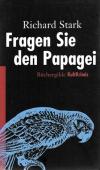 Stark, Fragen Sie den Papagei
