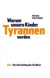 Winterhoff, Warum unsere Kinder Tyrannen werden