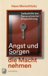 Morschitzky, Angst und Sorgen die Macht nehmen.
