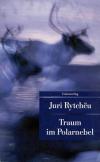 Rytcheu, Traum im Polarnebel
