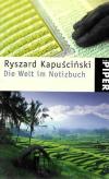 Kapuscinski, Die Welt im Notizbuch.
