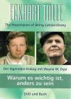 Tolle, Der legendäre Dialog mit Wayne W. Dyer.