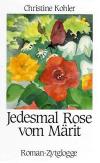 Kohler, Jedesmal Rose vom Märit