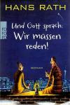 Rath, Und Gott sprach: wir müssen reden!