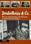 Wottreng, Deubelbeiss & Co. Wie ein Gangsterduo die Schweiz in Schrecken versetzte