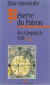 Attenhofer, Reserve du Patron