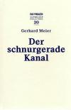 Meier, Der schnurgerade Kanal.