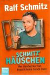 Schmitz, Schmitz' Häuschen.