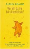 Brahm, Wie hilft der Bär beim Glücklichsein (1).