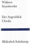 Szymborska, Der Augenblick