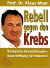 Prof. Dr. Maar, Rebell gegen den Krebs.