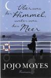 Moyes, Über uns der Himmel,unter uns das Meer