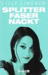 Lindner, Splitterfasernackt