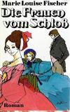 Fischer, Die Frauen vom Schloss.