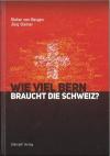 Von Bergen/Steiner, Wie viel Bern braucht die Schweiz
