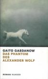 Gasdanow, Das Phantom des Alexander Wolf.