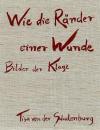 Von der Schulenburg, Wie die Ränder einer Wunde.