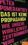 Pomerantsev, Das ist keine Propaganda.