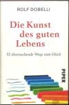 Dobelli, Die Kunst des guten Lebens
