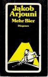 Arjouni, Mehr Bier.