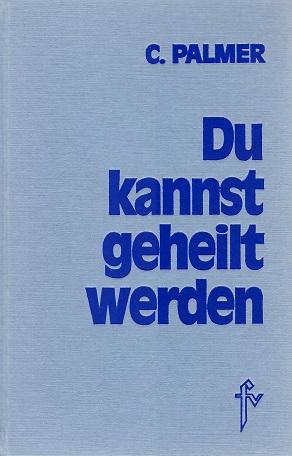 Palmer, Du kannst geheilt werden.