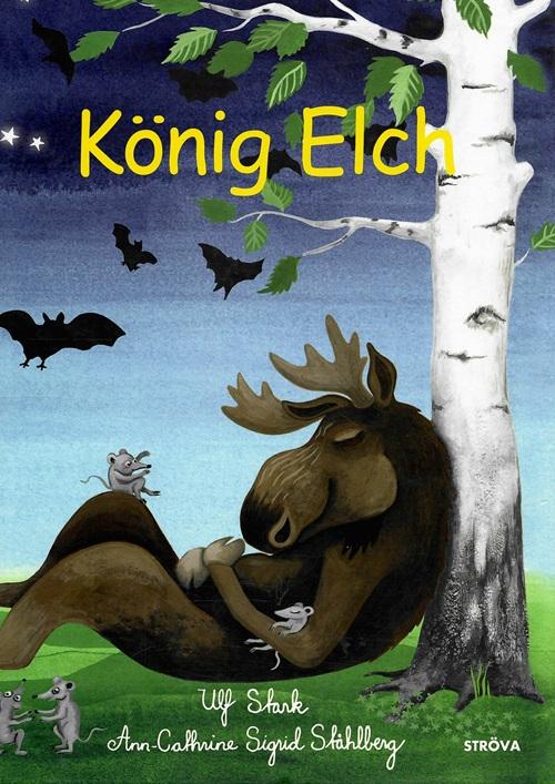 Stark, König Elch.