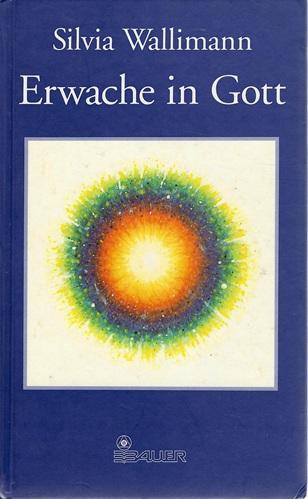 Wallimann, Erwache in Gott.