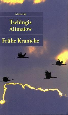 Aitmatow, Frühe Kraniche.