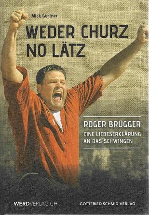 Gurtner, Weder churz no lätz.