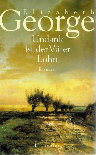 George, Undank ist der Väter Lohn.