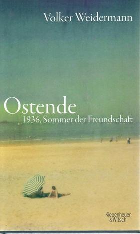 Weidermann, Ostende 1936, Sommer der Freundschaft.