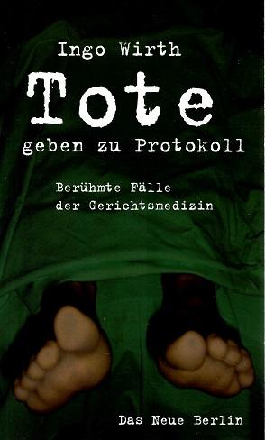 Wirth, Tote geben zu Protokoll.