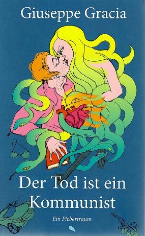 Gracia, Der Tod ist ein Kommunist.