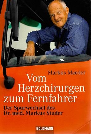 Maeder, Vom Herzchirurgen zum Fernfahrer.