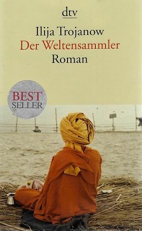 Trojanow, Der Weltensammler.