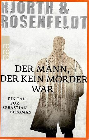 Hjorth/Rosenfeldt, Der Mann, der kein Mörder war.