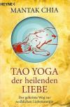 Chia, Tao Yoga der heilenden Liebe.