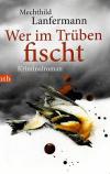 Landfermann, Wer im Trüben fischt