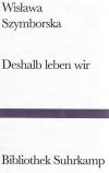 Szymborska, Deshalb leben wir