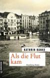 Hanke, Als die Flut kam