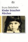 Bettelheim, Kinder brauchen Märchen.