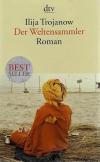 Trojanow, Der Weltensammler (2).